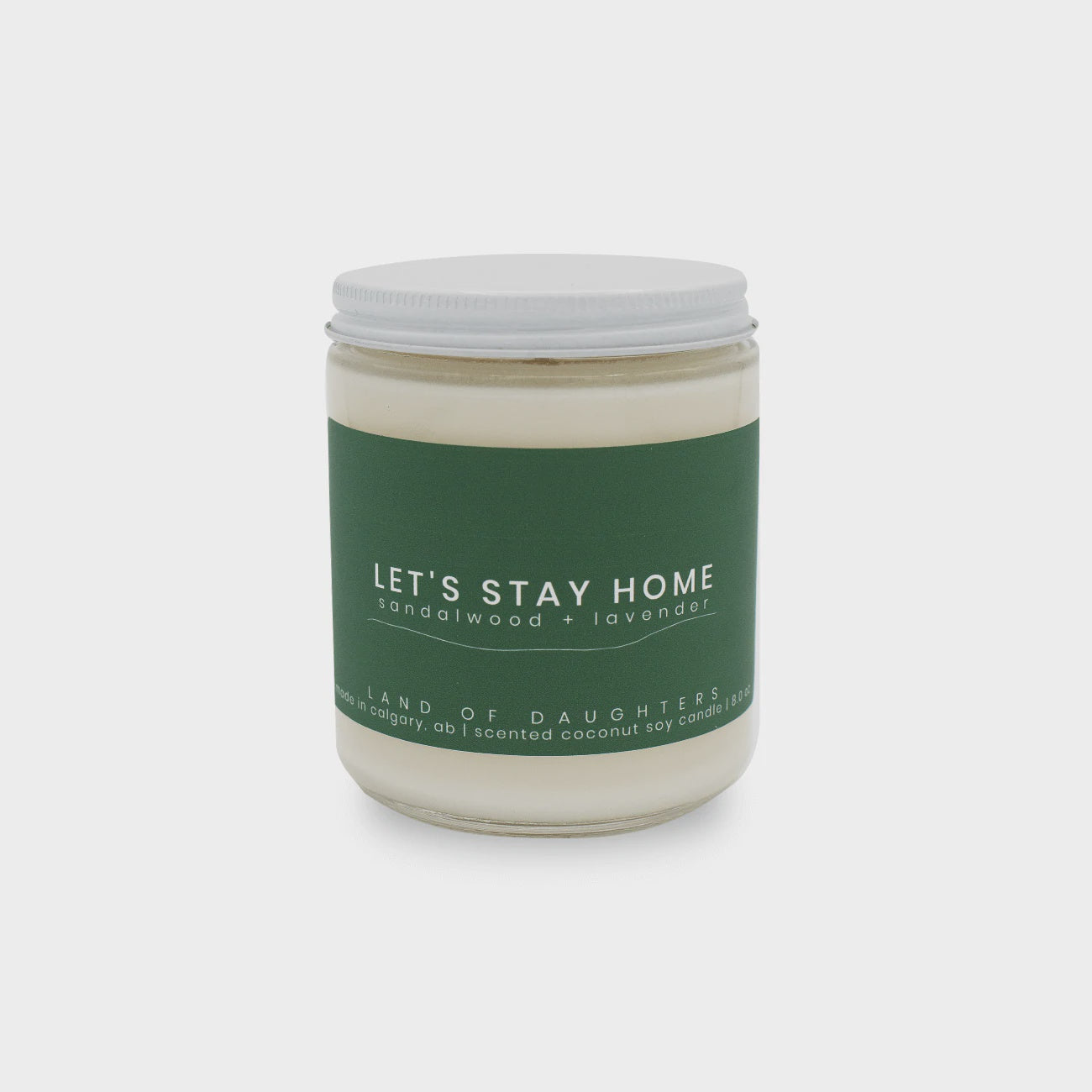 LAND OF DAUGHTERS - LET'S STAY HOME CANDLE - 8OZ
